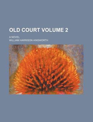 Book cover for Old Court Volume 2; A Novel