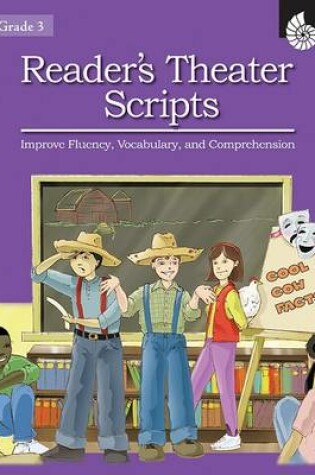 Cover of Reader's Theater Scripts Improve Fluency, Vocabulary, and Comprehension Grade 3