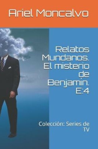 Cover of Relatos Mundanos. El misterio de Benjamín. E