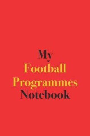 Cover of My Football Programmes Notebook