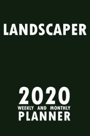 Cover of Landscaper 2020 Weekly and Monthly Planner