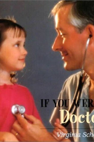 Cover of If You Were A... Doctor