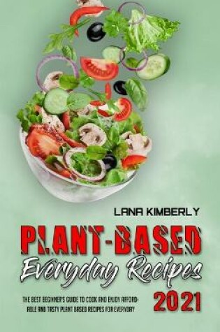 Cover of Plant Based Everyday Recipes 2021