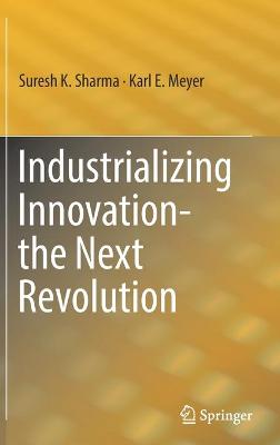 Book cover for Industrializing Innovation-the Next Revolution