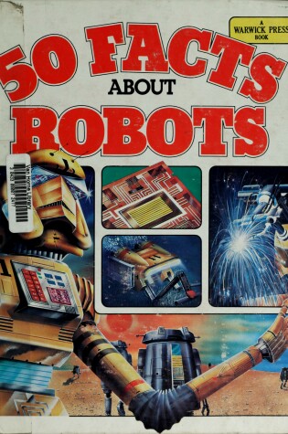 Cover of 50 Facts about Robots
