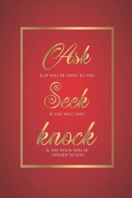 Book cover for Ask Seek Knock Wirebound Notebook with red and gold cover