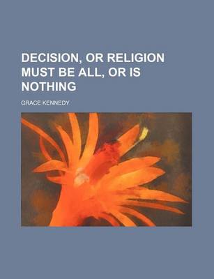 Book cover for Decision, or Religion Must Be All, or Is Nothing