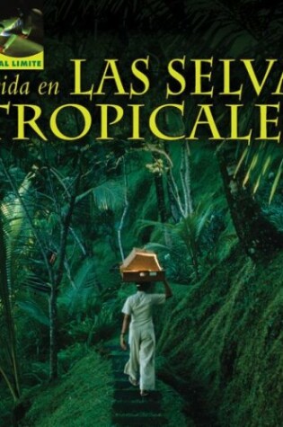 Cover of La Vida En Las Selvas Tropicales (Living in Tropical Rain Forests)