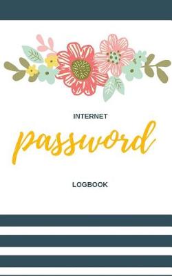 Book cover for Internet Password LogBook Journal