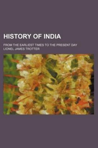 Cover of History of India; From the Earliest Times to the Present Day
