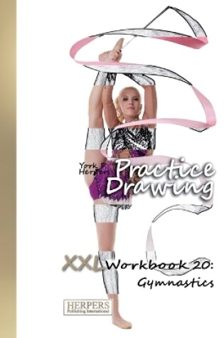 Cover of Practice Drawing - XXL Workbook 20