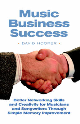 Book cover for Music Business Success - Better Networking Skills and Creativity for Musicians and Songwriters Through Simple Memory Improvement