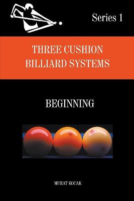 Book cover for Three Cushion Billiards Systems - Beginning