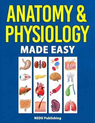Book cover for Anatomy & Physiology Made Easy