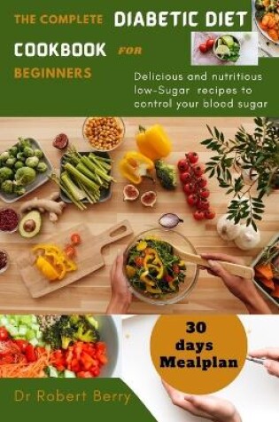 Cover of The complete diabetic diet cookbook for beginners