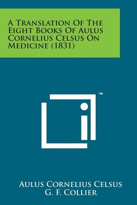 Book cover for A Translation of the Eight Books of Aulus Cornelius Celsus on Medicine (1831)