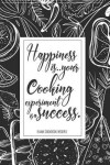 Book cover for Happiness is your cooking experiment is a success blank cookbook recipes