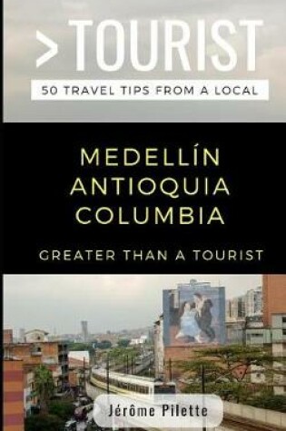 Cover of Greater Than a Tourist- Medell n Antioquia Columbia