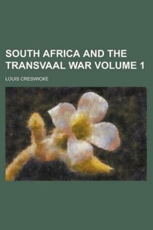 Cover of South Africa and the Transvaal War Volume 1