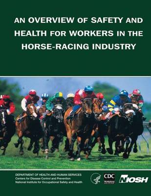 Book cover for An Overview of Safety and Health for Workers in the Horse-Racing Industry