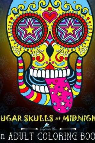 Cover of Sugar Skulls at Midnight Adult Coloring Book