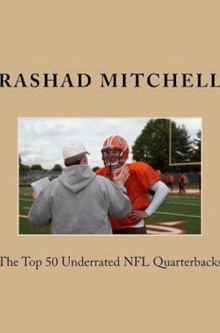 Cover of The Top 50 Underrated NFL Quarterbacks