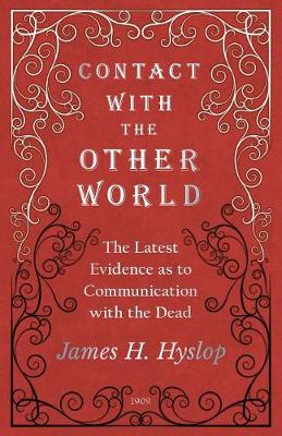Book cover for Contact with the Other World - The Latest Evidence as to Communication with the Dead