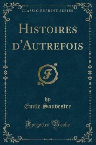 Cover of Histoires d'Autrefois (Classic Reprint)