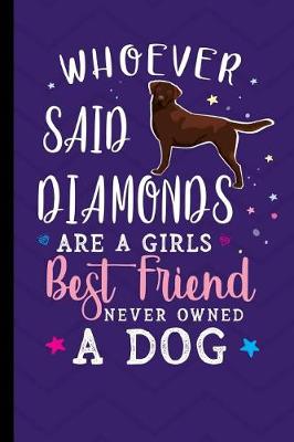 Book cover for Whoever Said Diamonds Are A Girls Best Friend Never Owned A Dog