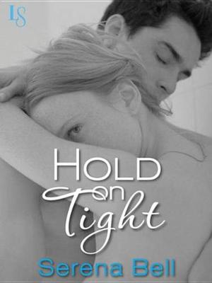 Hold on Tight by Serena Bell