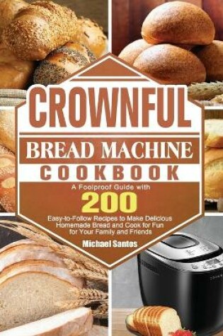 Cover of CROWNFUL Bread Machine Cookbook