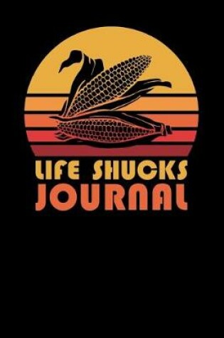 Cover of Life Shucks Journal