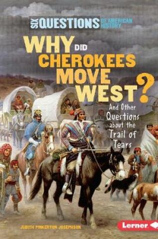 Cover of Why Did Cherokees Move West?