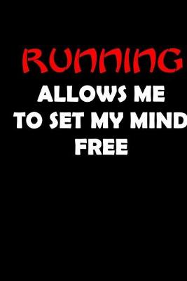 Book cover for Running allows me to set my mind free