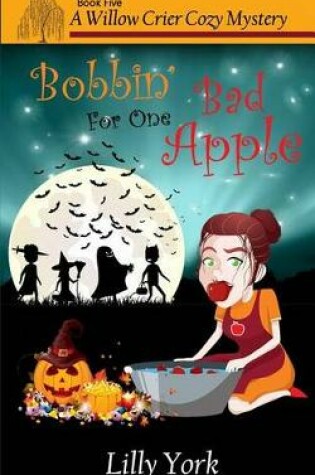 Cover of Bobbin' for One Bad Apple (a Willow Crier Cozy Mystery Book 5)