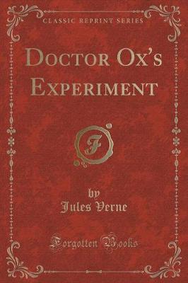 Book cover for Doctor Ox's Experiment (Classic Reprint)