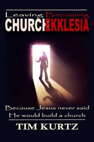 Cover of Leaving Church Becoming Ekklesia