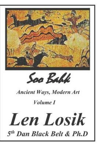 Cover of Soo Bahk, Ancient Ways, Modern Art Volume I