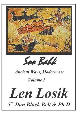 Book cover for Soo Bahk, Ancient Ways, Modern Art Volume I