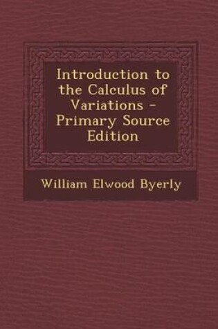Cover of Introduction to the Calculus of Variations - Primary Source Edition