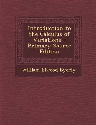 Book cover for Introduction to the Calculus of Variations - Primary Source Edition