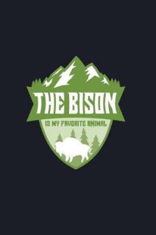 Cover of The Bison Is My Favorite Animal