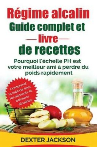 Cover of Regime Alcalin Guide Complet Et Livre de Recettes