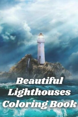 Cover of Beautiful Lighthouses Coloring Book