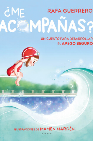 Cover of ¿Me acompañas? Un cuento para desarrollar el apego seguro / Can You Come with Me ? A Story to Develop a Healthy Bond