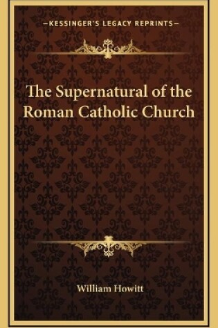 Cover of The Supernatural of the Roman Catholic Church