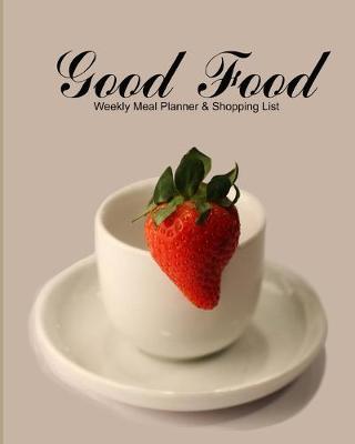 Book cover for Good Food Weekly Meal Planner & Shopping List