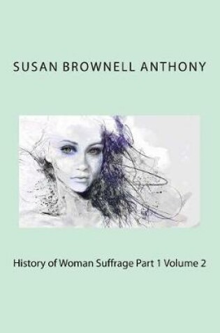 Cover of History of Woman Suffrage Part 1 Volume 2