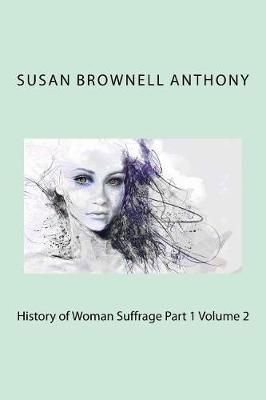Book cover for History of Woman Suffrage Part 1 Volume 2