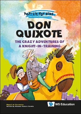 Book cover for Don Quixote: The Crazy Adventures Of A Knight-in-training